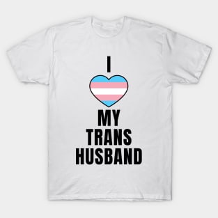 I Love My Trans Husband T-Shirt